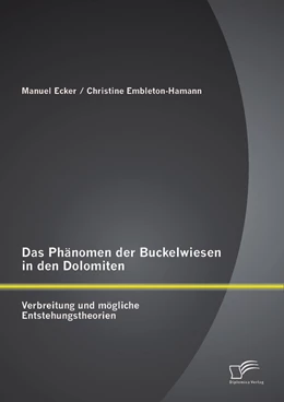 Abbildung von Ecker / Embleton-Hamann | Das Phänomen der Buckelwiesen in den Dolomiten: Verbreitung und mögliche Entstehungstheorien | 1. Auflage | 2015 | beck-shop.de