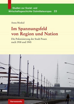 Abbildung von Moskal | Die Polonisierung der Stadt Posen nach 1918 und 1945 | 1. Auflage | 2015 | beck-shop.de