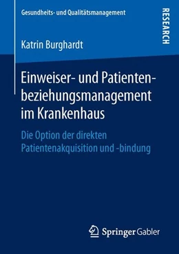 Abbildung von Burghardt | Einweiser- und Patientenbeziehungsmanagement im Krankenhaus | 1. Auflage | 2016 | beck-shop.de