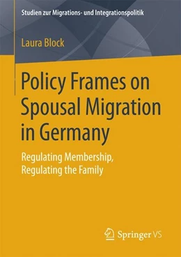 Abbildung von Block | Policy Frames on Spousal Migration in Germany | 1. Auflage | 2016 | beck-shop.de