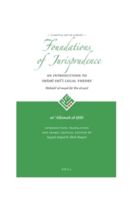 Abbildung von al-Hilli | The Foundations of Jurisprudence - An Introduction to Imami Shi'i Legal Theory | 1. Auflage | 2016 | 1 | beck-shop.de