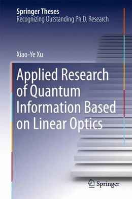 Abbildung von Xu | Applied Research of Quantum Information Based on Linear Optics | 1. Auflage | 2016 | beck-shop.de