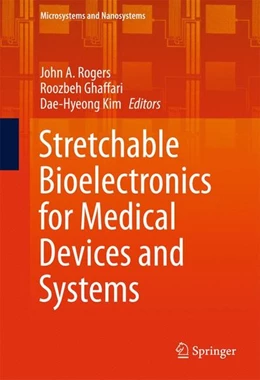 Abbildung von Rogers / Ghaffari | Stretchable Bioelectronics for Medical Devices and Systems | 1. Auflage | 2016 | beck-shop.de