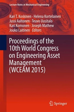 Abbildung von Koskinen / Kortelainen | Proceedings of the 10th World Congress on Engineering Asset Management (WCEAM 2015) | 1. Auflage | 2016 | beck-shop.de