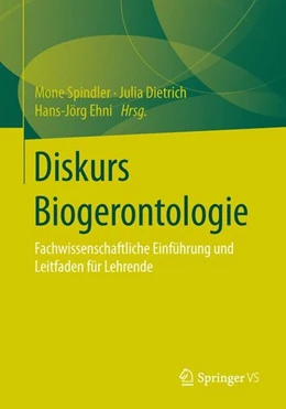 Abbildung von Spindler / Dietrich | Diskurs Biogerontologie | 1. Auflage | 2016 | beck-shop.de