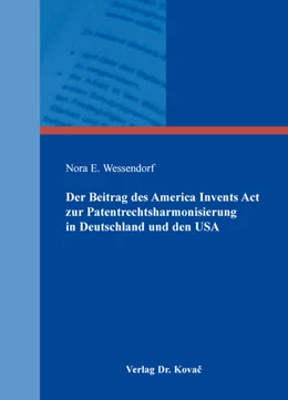 Abbildung von Wessendorf | Der Beitrag des America Invents Act zur Patentrechtsharmonisierung in Deutschland und den USA | 1. Auflage | 2016 | 132 | beck-shop.de