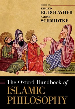 Abbildung von El-Rouayheb / Schmidtke | The Oxford Handbook of Islamic Philosophy | 1. Auflage | 2016 | beck-shop.de