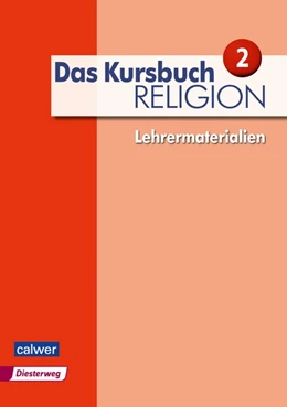 Abbildung von Dierk / Freudenberger-Lötz | Das Kursbuch Religion 2 - Lehrermaterialien | 1. Auflage | 2016 | beck-shop.de