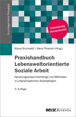 Abbildung von Grunwald / Thiersch | Praxishandbuch Lebensweltorientierte Soziale Arbeit | 3. Auflage | 2016 | beck-shop.de