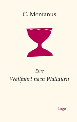 Abbildung von Montanus / Niemann | Eine Wallfahrt nach Walldürn | 1. Auflage | 2016 | beck-shop.de