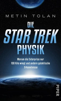 Abbildung von Tolan | Die STAR TREK Physik | 1. Auflage | 2016 | beck-shop.de