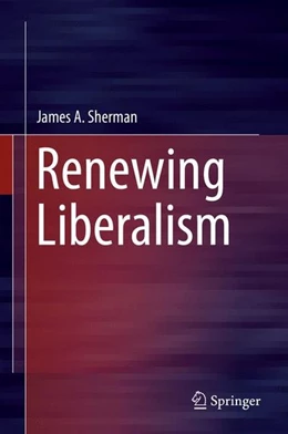 Abbildung von Sherman | Renewing Liberalism | 1. Auflage | 2016 | beck-shop.de