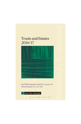Abbildung von Wünschmann-Lyall / Erwood | Core Tax Annual: Trusts and Estates 2016/17 | 1. Auflage | 2016 | beck-shop.de