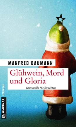 Abbildung von Baumann | Glühwein, Mord und Gloria | 1. Auflage | 2016 | beck-shop.de