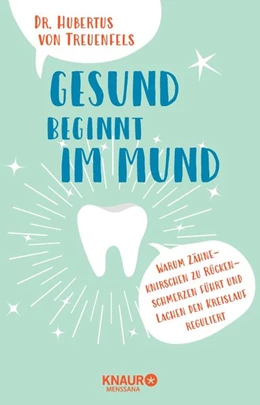 Abbildung von Treuenfels | Gesund beginnt im Mund | 1. Auflage | 2017 | beck-shop.de