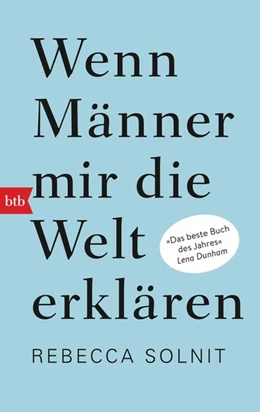 Abbildung von Solnit | Wenn Männer mir die Welt erklären | 1. Auflage | 2017 | beck-shop.de