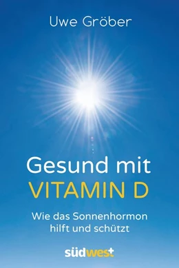 Abbildung von Gröber | Gesund mit Vitamin D | 1. Auflage | 2017 | beck-shop.de