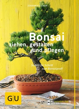 Abbildung von Kastner | Bonsai ziehen, gestalten und pflegen | 1. Auflage | 2016 | beck-shop.de