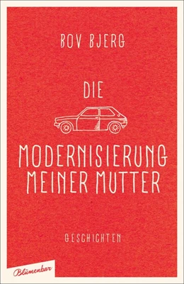 Abbildung von Bjerg | Die Modernisierung meiner Mutter | 1. Auflage | 2016 | beck-shop.de