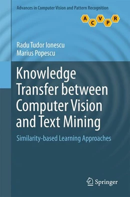 Abbildung von Ionescu / Popescu | Knowledge Transfer between Computer Vision and Text Mining | 1. Auflage | 2016 | beck-shop.de