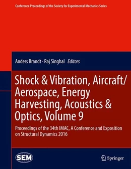 Abbildung von Brandt / Singhal | Shock & Vibration, Aircraft/Aerospace, Energy Harvesting, Acoustics & Optics, Volume 9 | 1. Auflage | 2016 | beck-shop.de