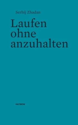 Abbildung von Zhadan | Laufen ohne anzuhalten | 1. Auflage | 2022 | beck-shop.de