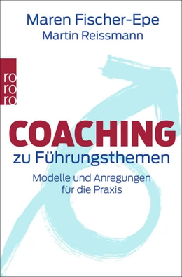 Abbildung von Fischer-Epe / Reissmann | Coaching zu Führungsthemen | 3. Auflage | 2017 | beck-shop.de