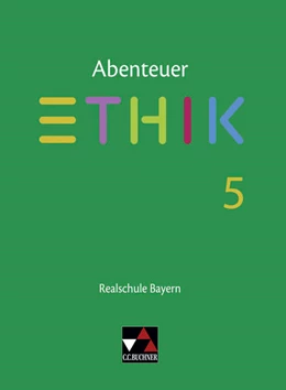 Abbildung von Hönig / Kunze | Abenteuer Ethik Bayern Realschule 5 | 1. Auflage | 2017 | beck-shop.de