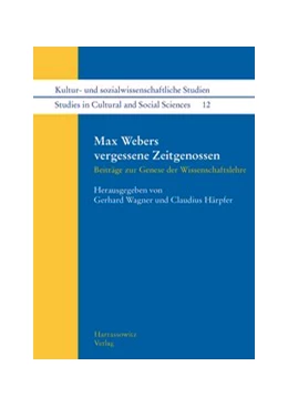Abbildung von Wagner / Härpfer | Max Webers vergessene Zeitgenossen | 1. Auflage | 2016 | beck-shop.de