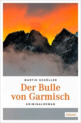 Abbildung von Schüller | Der Bulle von Garmisch | 1. Auflage | 2016 | beck-shop.de