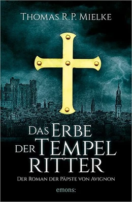 Abbildung von Mielke | Das Erbe der Tempelritter | 1. Auflage | 2017 | beck-shop.de