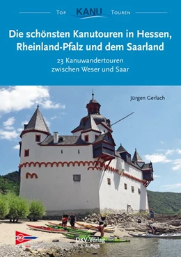 Abbildung von Gerlach | Die schönsten Kanutouren in Hessen, Rheinland-Pfalz und dem Saarland | 1. Auflage | 2018 | beck-shop.de