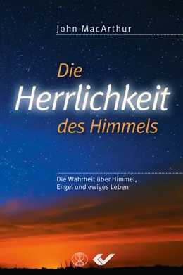 Abbildung von MacArthur | Die Herrlichkeit des Himmels | 1. Auflage | 2016 | beck-shop.de