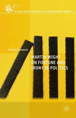 Abbildung von Chiaruzzi | Martin Wight on Fortune and Irony in Politics | 1. Auflage | 2016 | beck-shop.de