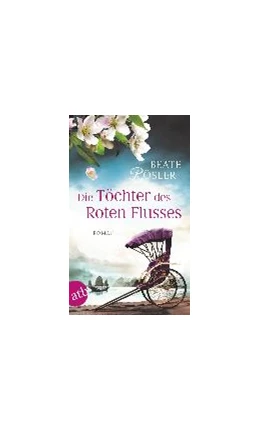 Abbildung von Rösler | Die Töchter des Roten Flusses | 3. Auflage | 2017 | beck-shop.de