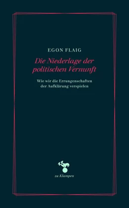 Abbildung von Flaig / Hamilton | Die Niederlage der politischen Vernunft | 1. Auflage | 2017 | beck-shop.de