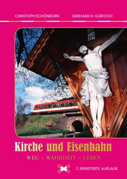 Abbildung von Schönborn / Gürtlich | Kirche und Eisenbahn | 2. Auflage | 2016 | beck-shop.de