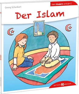 Abbildung von Schwikart | Der Islam den Kindern erklärt | 1. Auflage | 2016 | beck-shop.de