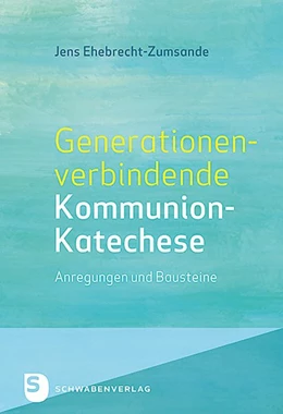 Abbildung von Ehebrecht-Zumsande | Generationenverbindende Kommunion-Katechese | 1. Auflage | 2017 | beck-shop.de