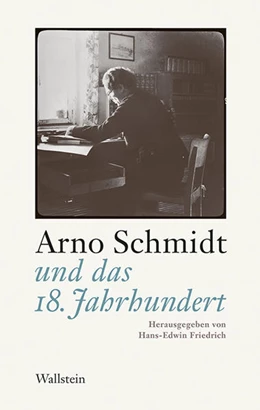 Abbildung von Friedrich | Arno Schmidt und das 18. Jahrhundert | 1. Auflage | 2017 | beck-shop.de