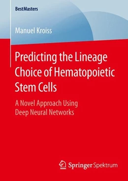 Abbildung von Kroiss | Predicting the Lineage Choice of Hematopoietic Stem Cells | 1. Auflage | 2016 | beck-shop.de