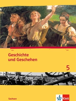 Abbildung von Geschichte und Geschehen 5. Ausgabe für Sachsen. Schülerbuch 9. Schuljahr | 1. Auflage | 2016 | beck-shop.de