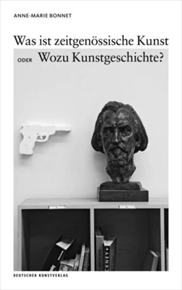 Abbildung von Bonnet | Was ist zeitgenössische Kunst oder Wozu Kunstgeschichte? | 1. Auflage | | beck-shop.de