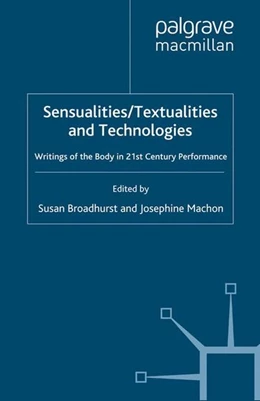 Abbildung von Broadhurst / Machon | Sensualities/Textualities and Technologies | 1. Auflage | 2016 | beck-shop.de