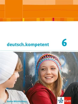 Abbildung von deutsch.kompetent. 6. Klasse. Schülerbuch mit Onlineangebot. Baden-Württemberg ab 2016 | 1. Auflage | 2016 | beck-shop.de