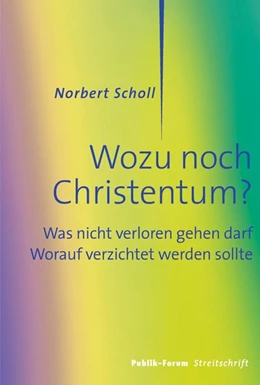 Abbildung von Scholl | Wozu noch Christentum? | 1. Auflage | 2014 | beck-shop.de