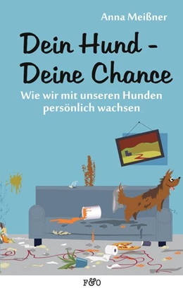 Abbildung von Meißner | Dein Hund - Deine Chance | 1. Auflage | 2017 | beck-shop.de