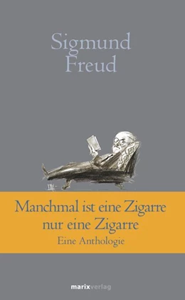 Abbildung von Freud | Manchmal ist eine Zigarre nur eine Zigarre | 1. Auflage | 2016 | beck-shop.de