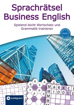 Abbildung von Aichele / Gulotta | Compact Sprachrätsel Business English - Niveau A2 - B1 | 1. Auflage | 2016 | beck-shop.de