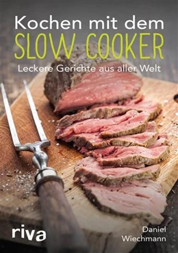 Abbildung von Wiechmann | Kochen mit dem Slow Cooker | 1. Auflage | 2016 | beck-shop.de